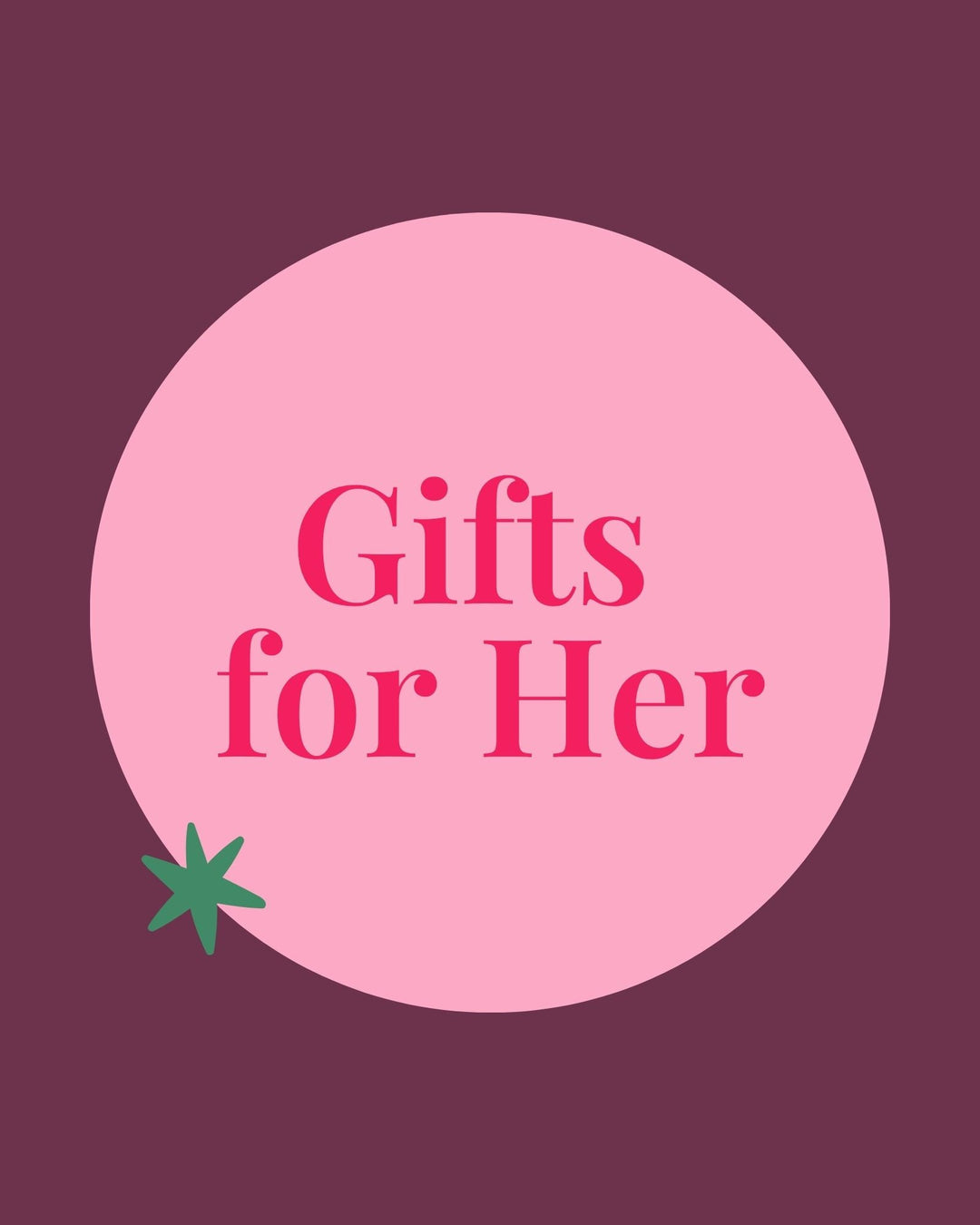 Gifts For Her