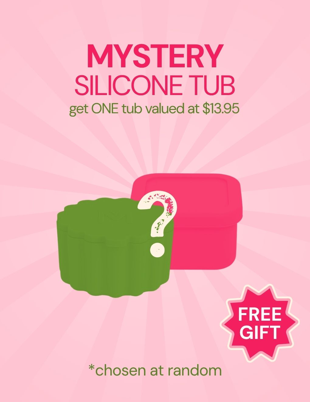 FREE Gift with Purchase  - Mystery Silicone Tub